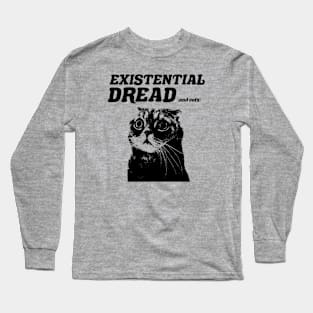 Existential Dread and Cats Long Sleeve T-Shirt